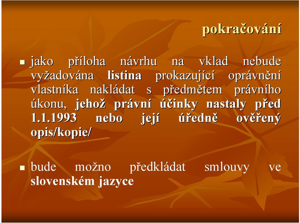 právn vního úkonu, jehož právn vní účinky nastaly před p 1.