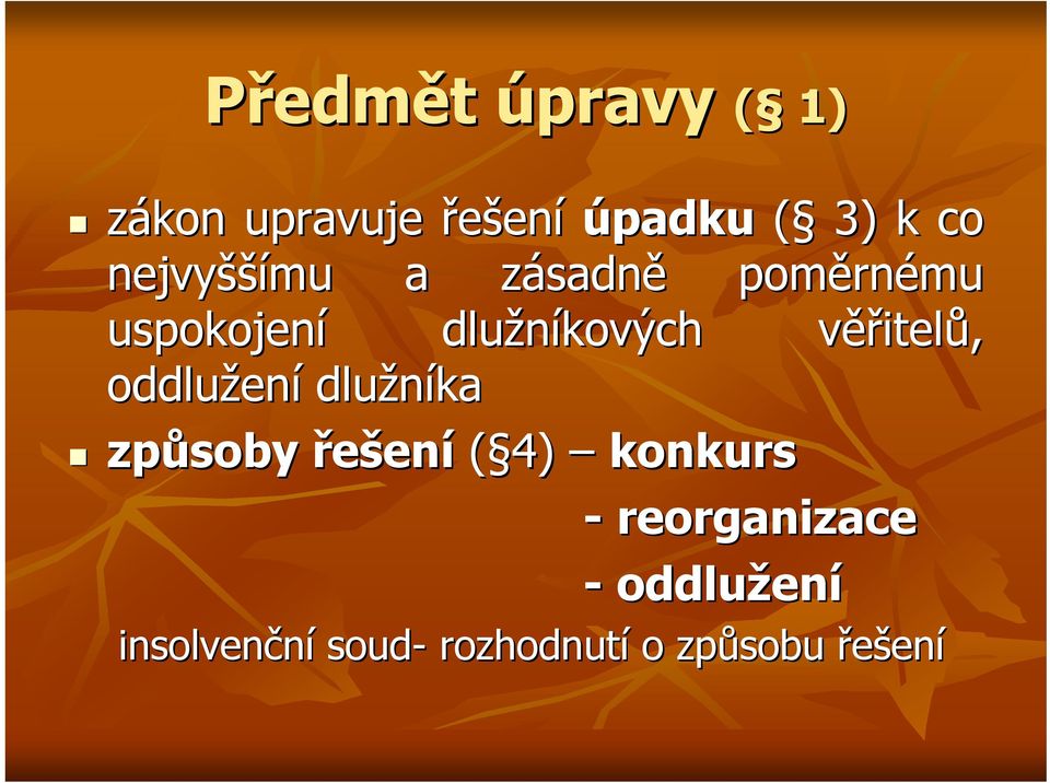 dlužníkových věřv ěřitelů, oddlužen ení dlužníka způsoby řešení (