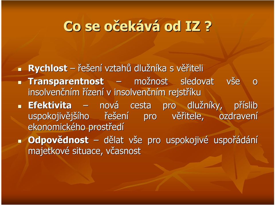 insolvenčním řízení v insolvenčním rejstříku Efektivita nová cesta pro dlužníky, příslib p