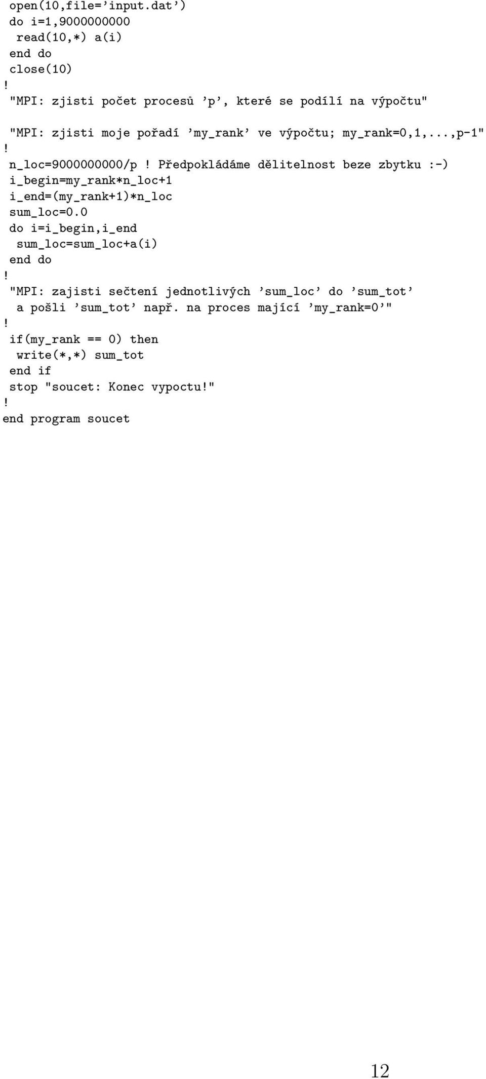 my_rank ve výpočtu; my_rank=0,1,.