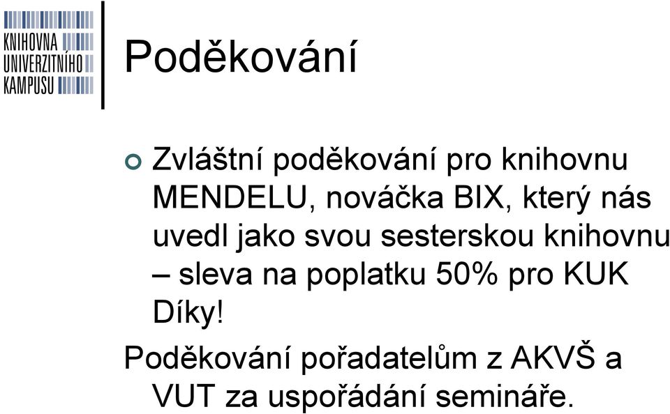 sesterskou knihovnu sleva na poplatku 50% pro KUK