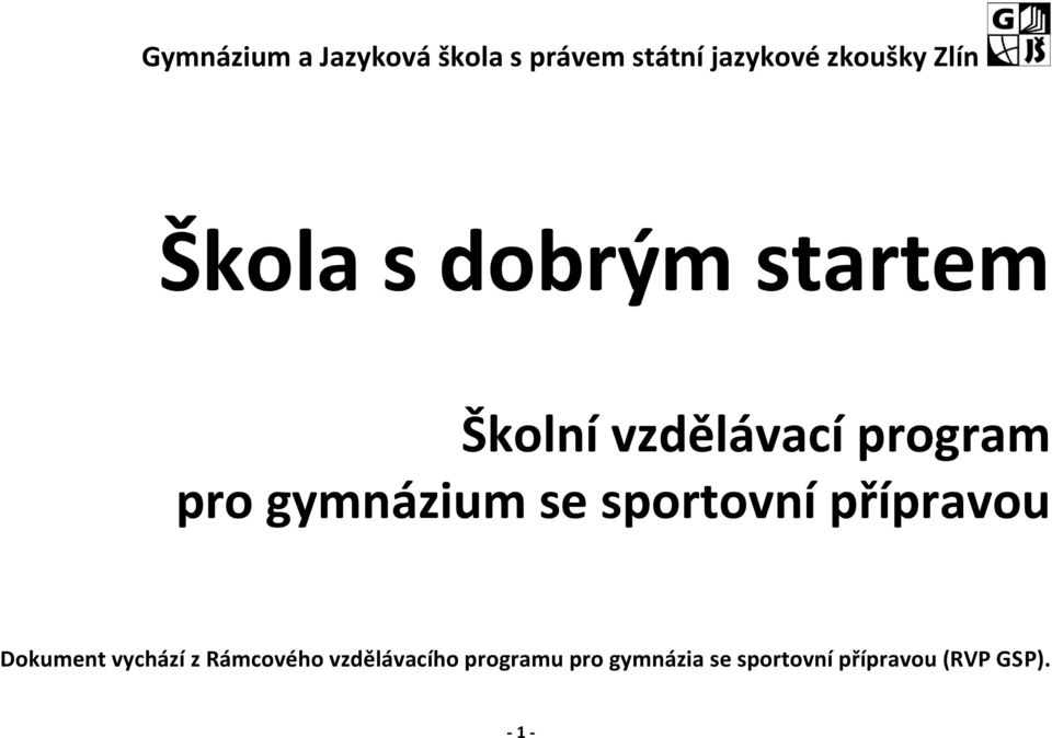 gymnázium se sportovní přípravou Dokument vychází z Rámcového