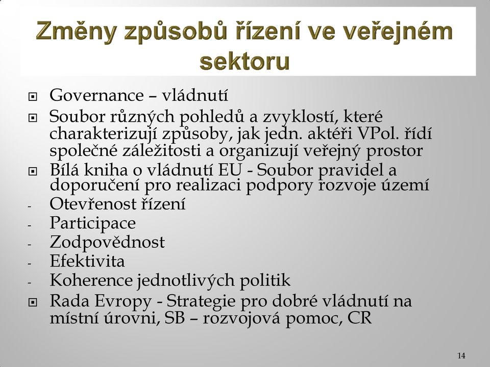 doporučení pro realizaci podpory rozvoje území - Otevřenost řízení - Participace - Zodpovědnost - Efektivita