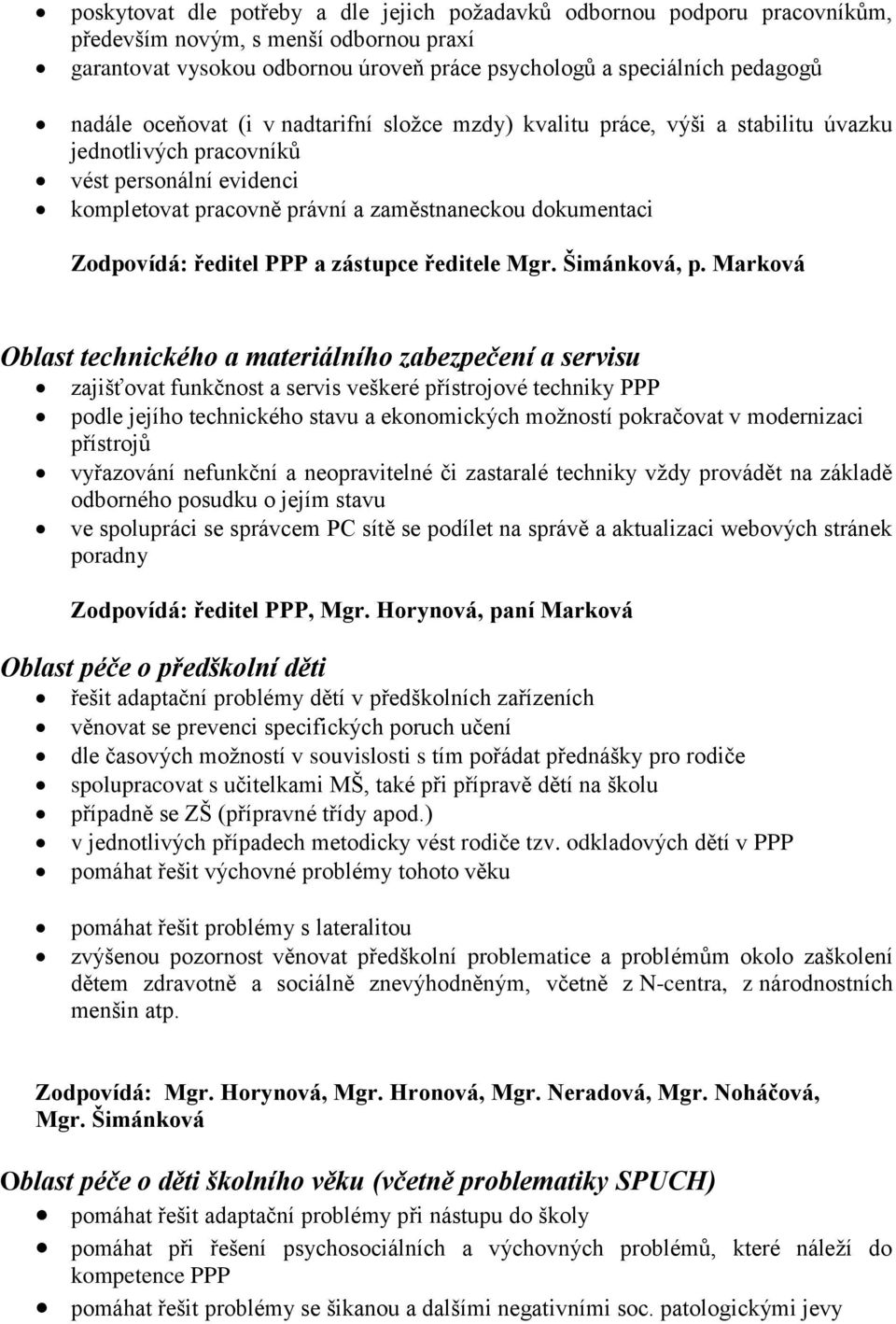 ředitel PPP a zástupce ředitele Mgr. Šimánková, p.