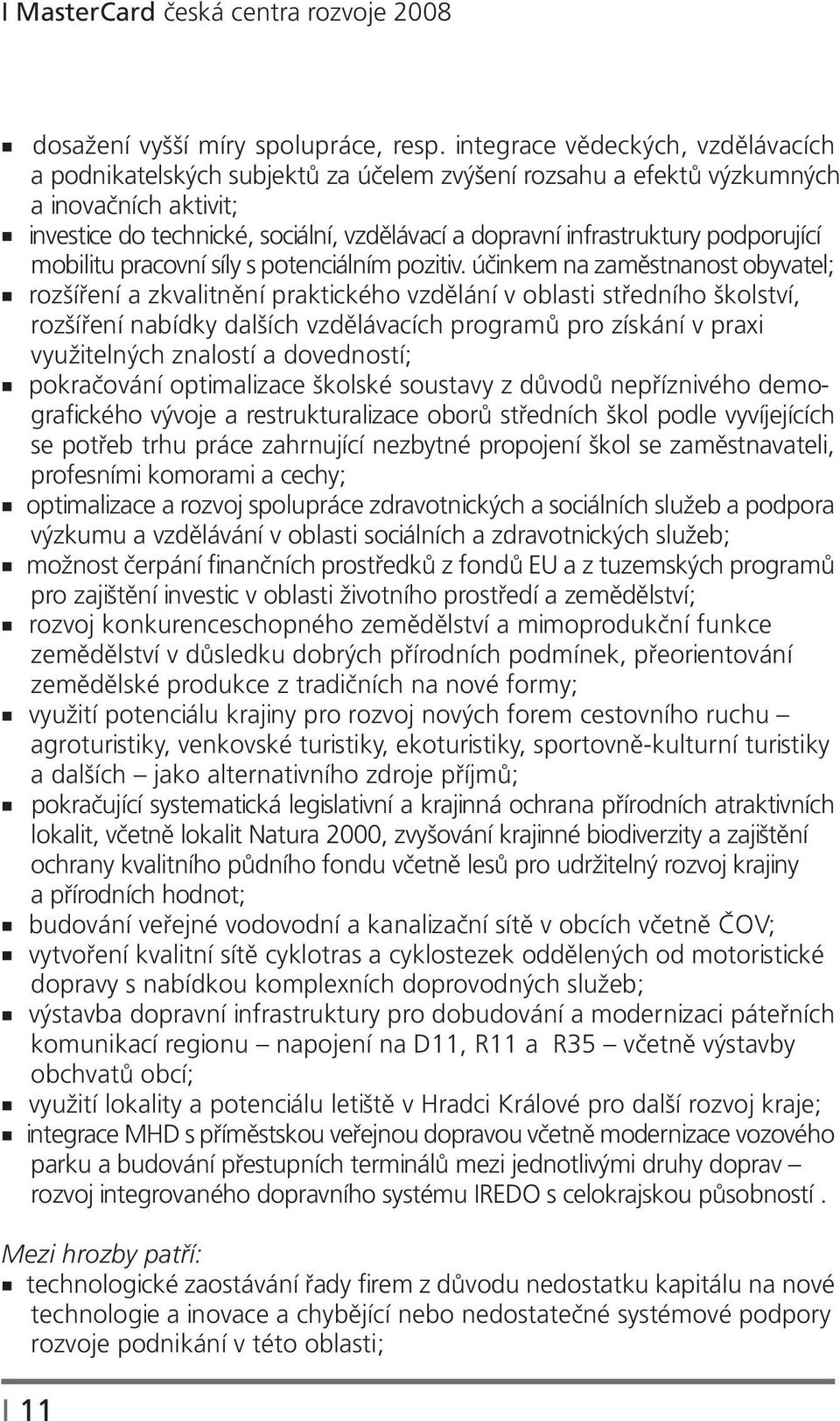 podporující mobilitu pracovní síly s potenciálním pozitiv.