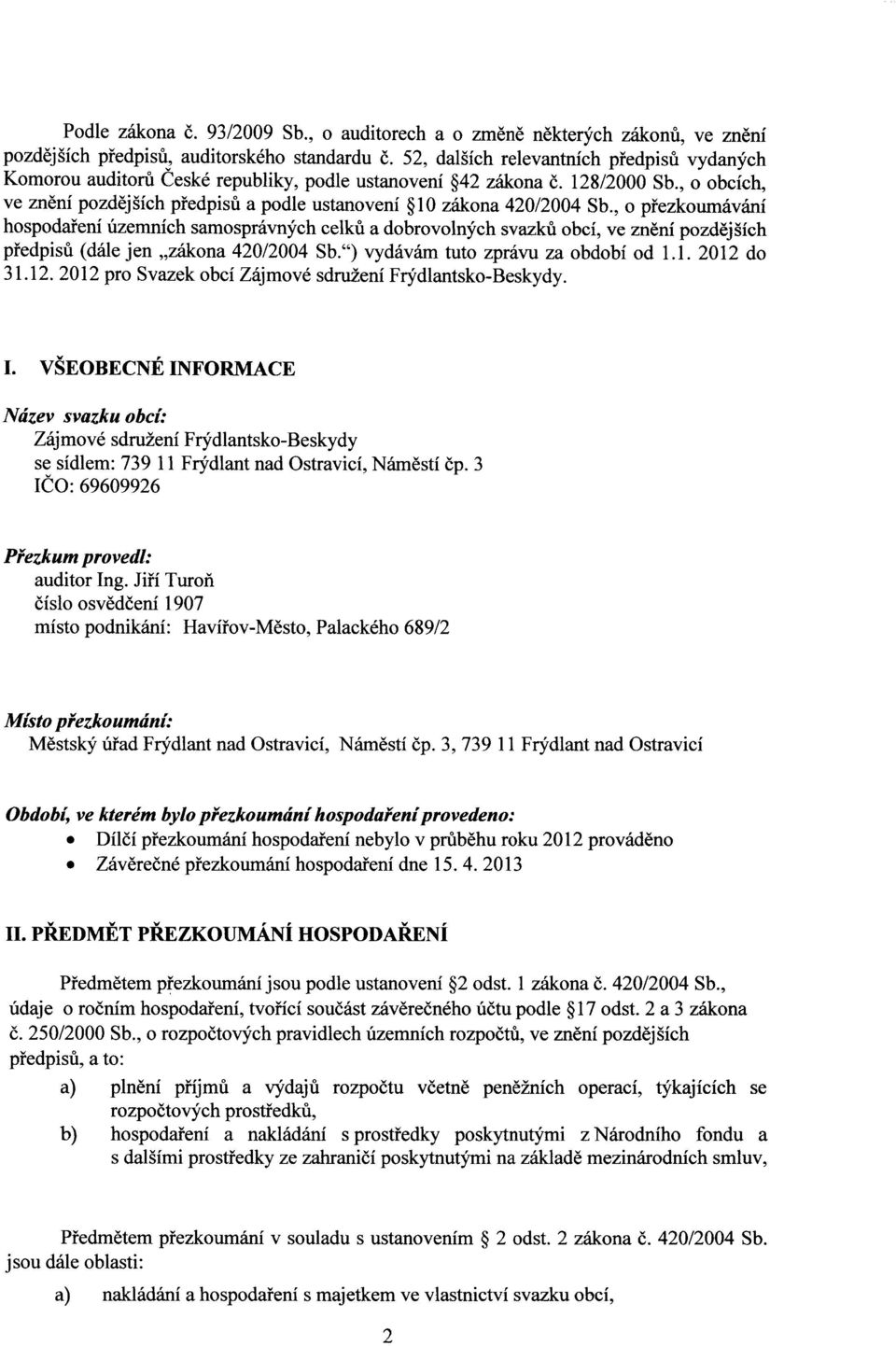 , o obcich, ve zneni pozdej Bich pfedpisu a podle ustanoveni 10 zdkona 420/2004 Sb.