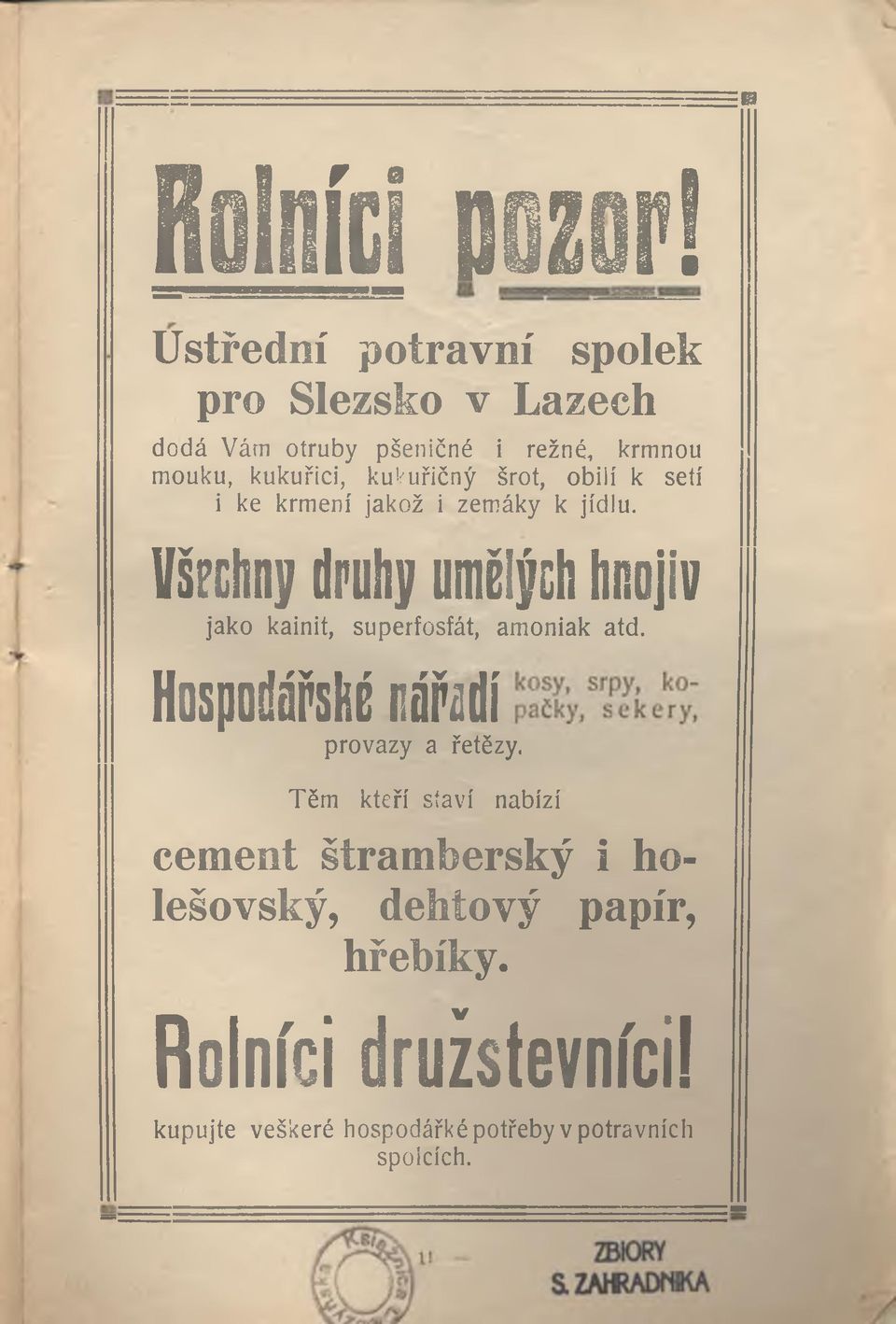 kukuřičný šrot, obilí k setí i ke krmení jakož i zemáky k jídlu.