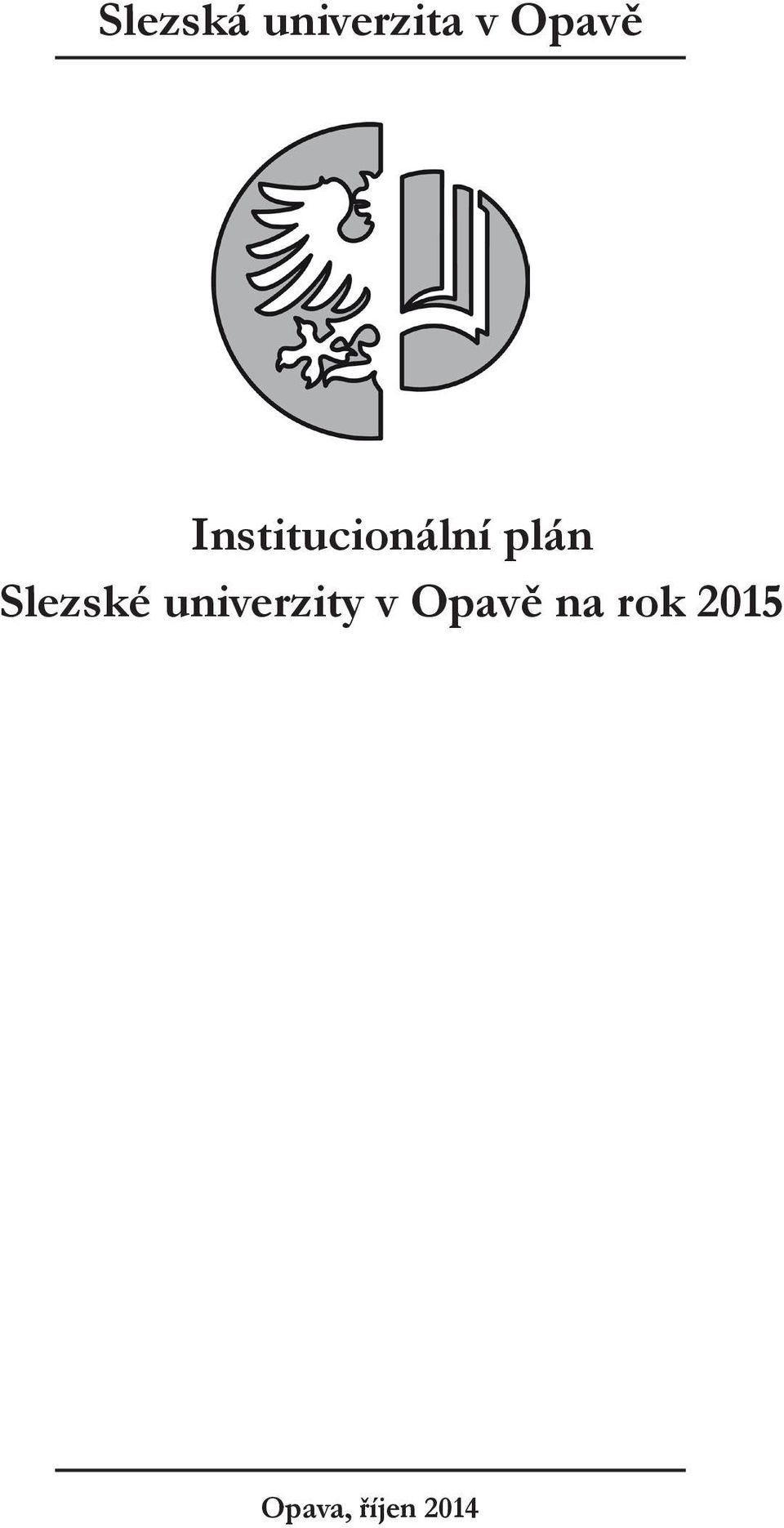 plán Slezské univerzity v