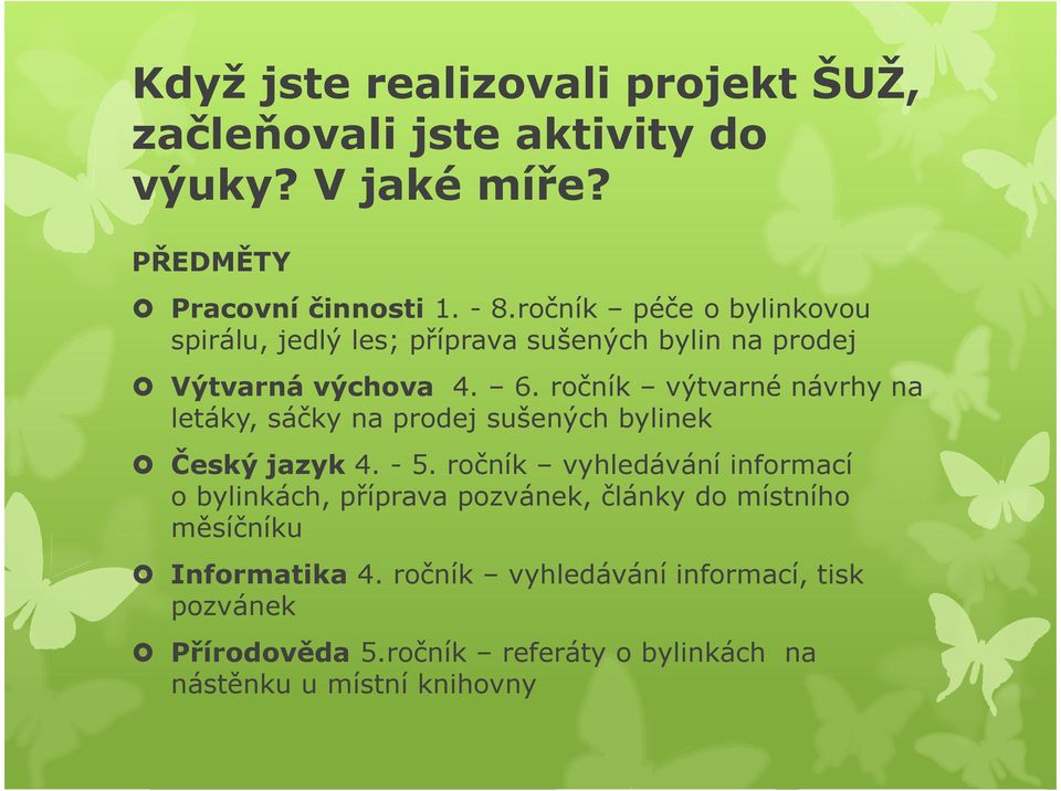 ročník výtvarné návrhy na letáky, sáčky na prodej sušených bylinek Český jazyk 4. - 5.