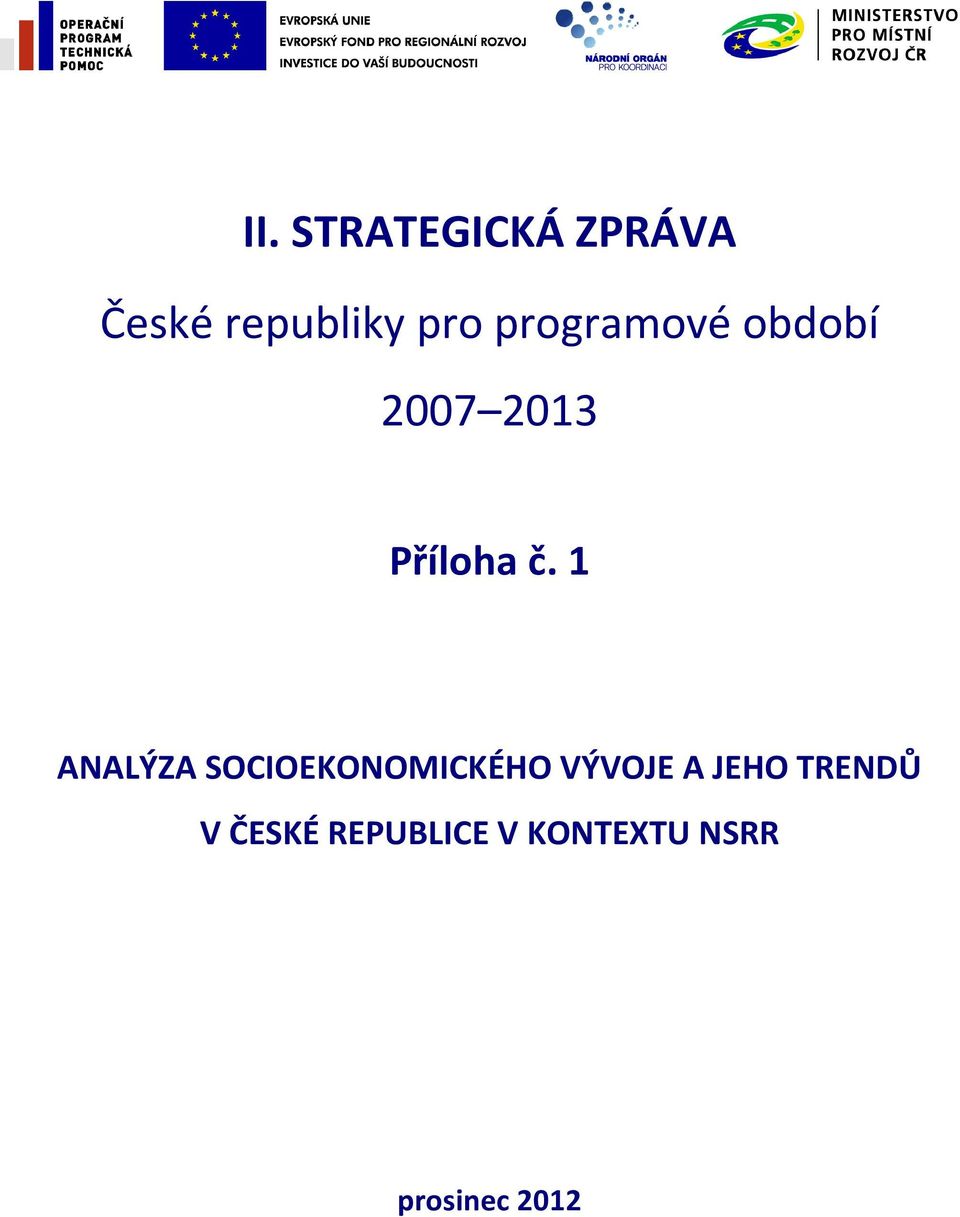 1 ANALÝZA SOCIOEKONOMICKÉHO VÝVOJE A JEHO