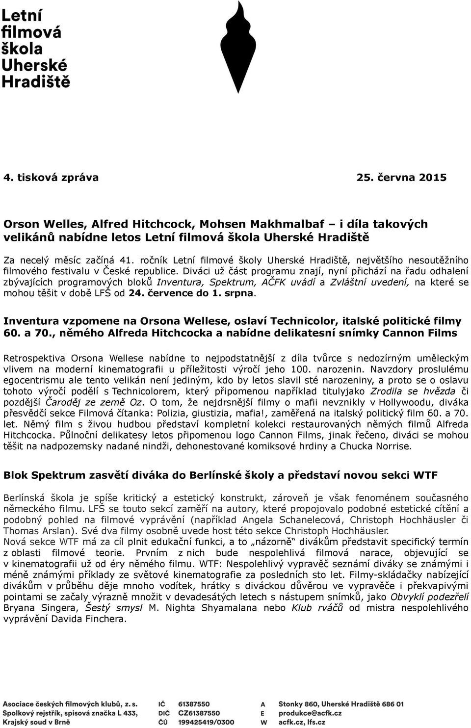 Diváci už část programu znají, nyní přichází na řadu odhalení zbývajících programových bloků Inventura, Spektrum, AČFK uvádí a Zvláštní uvedení, na které se mohou těšit v době LFŠ od 24.