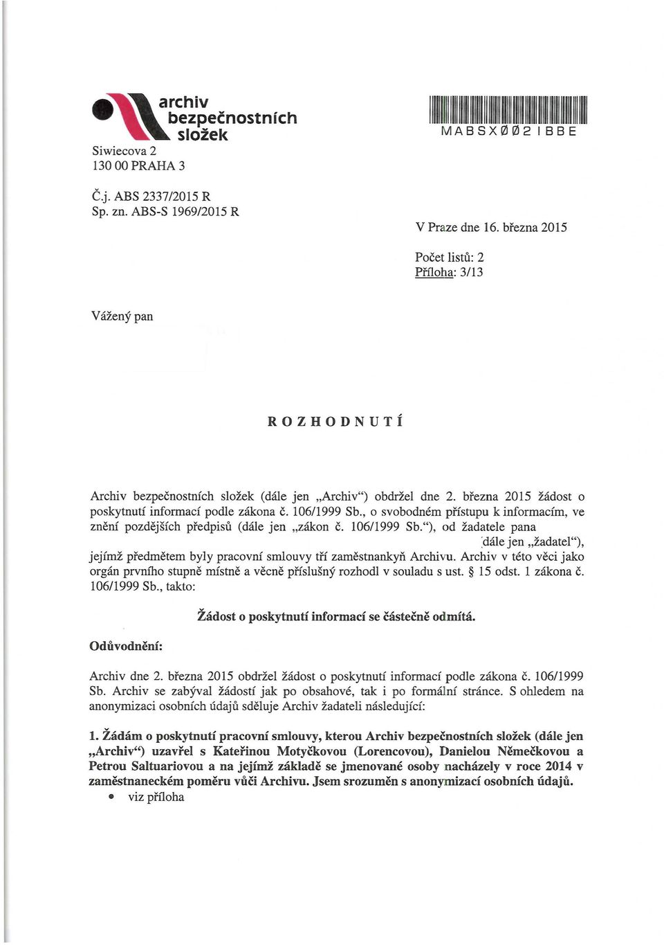 , o svobodném přístupu k informacím, ve znění pozdějších předpisů (dále jen "zákon Č. 106/1999 Sb.