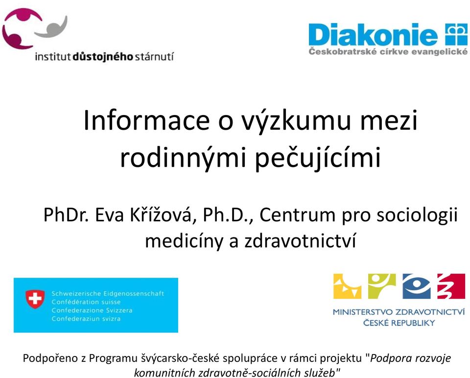 , Centrum pro sociologii medicíny a zdravotnictví Podpořeno