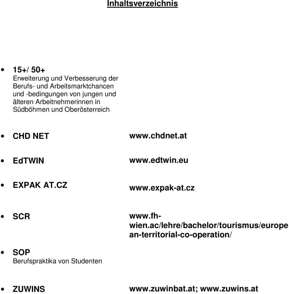 chdnet.at EdTWIN www.edtwin.eu EXPAK AT.CZ www.expak-at.cz SCR www.fhwien.