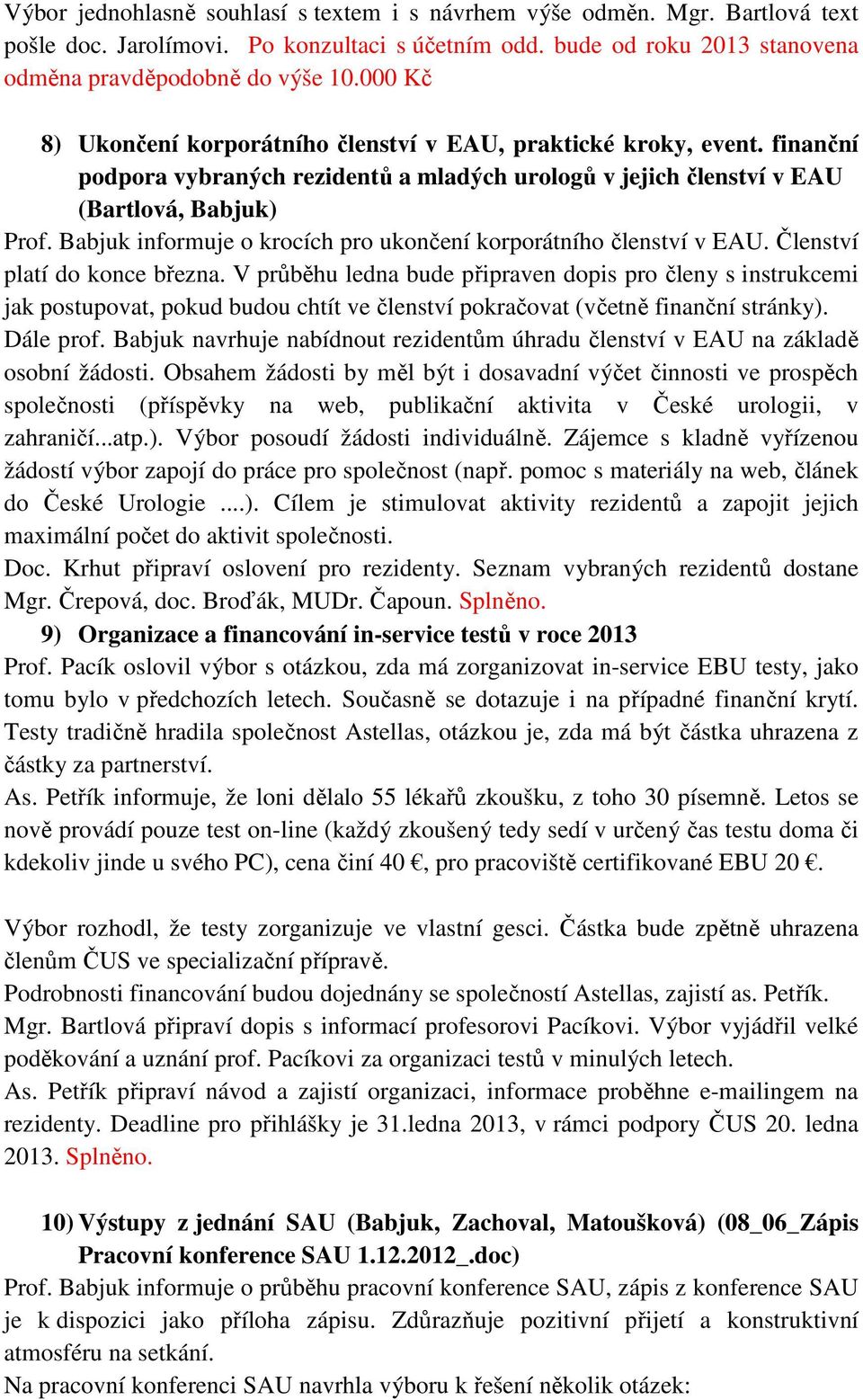 Babjuk informuje o krocích pro ukončení korporátního členství v EAU. Členství platí do konce března.