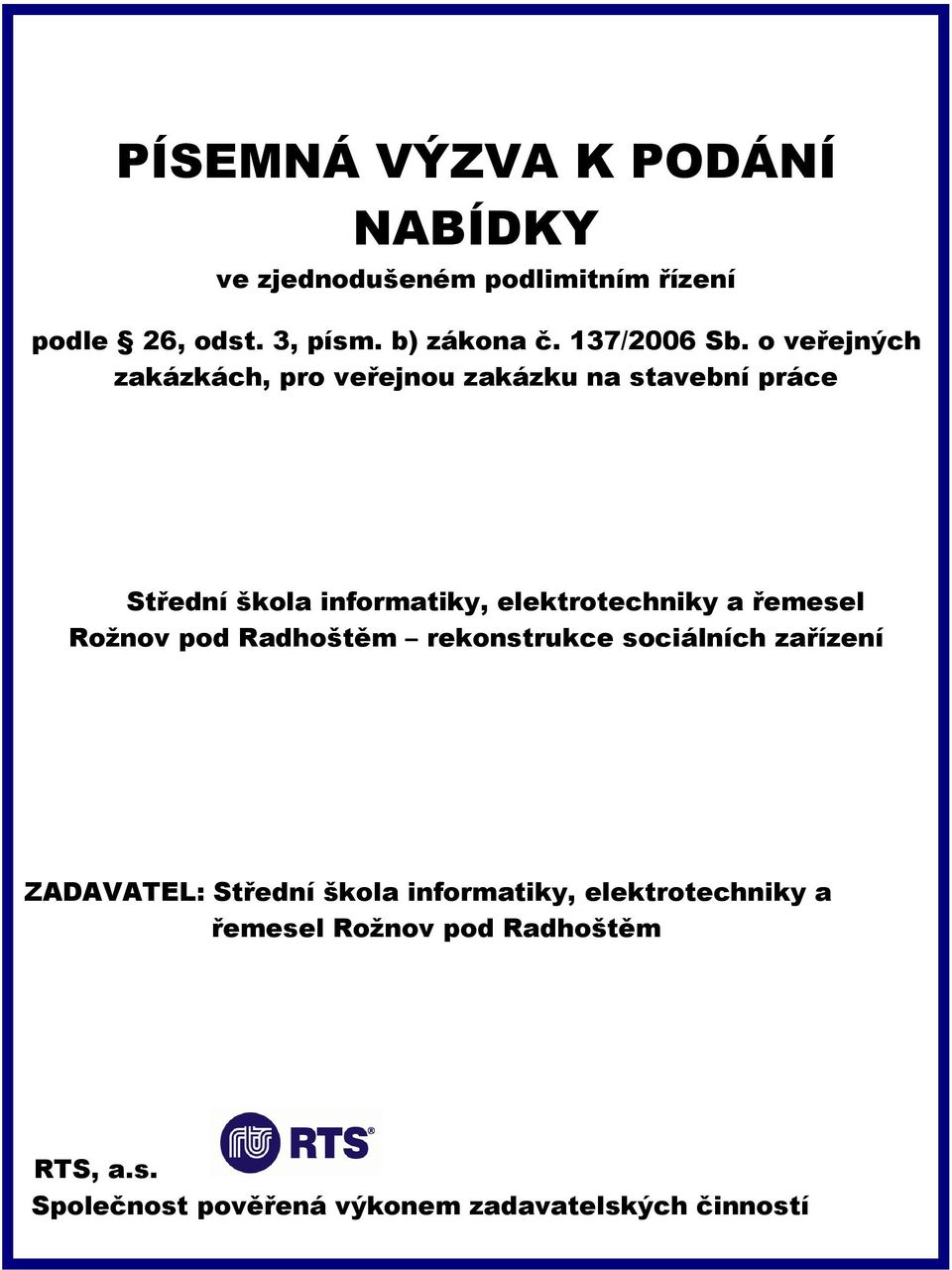 o veřejných zakázkách, pro veřejnou zakázku na stavební práce Střední škola informatiky, elektrotechniky a