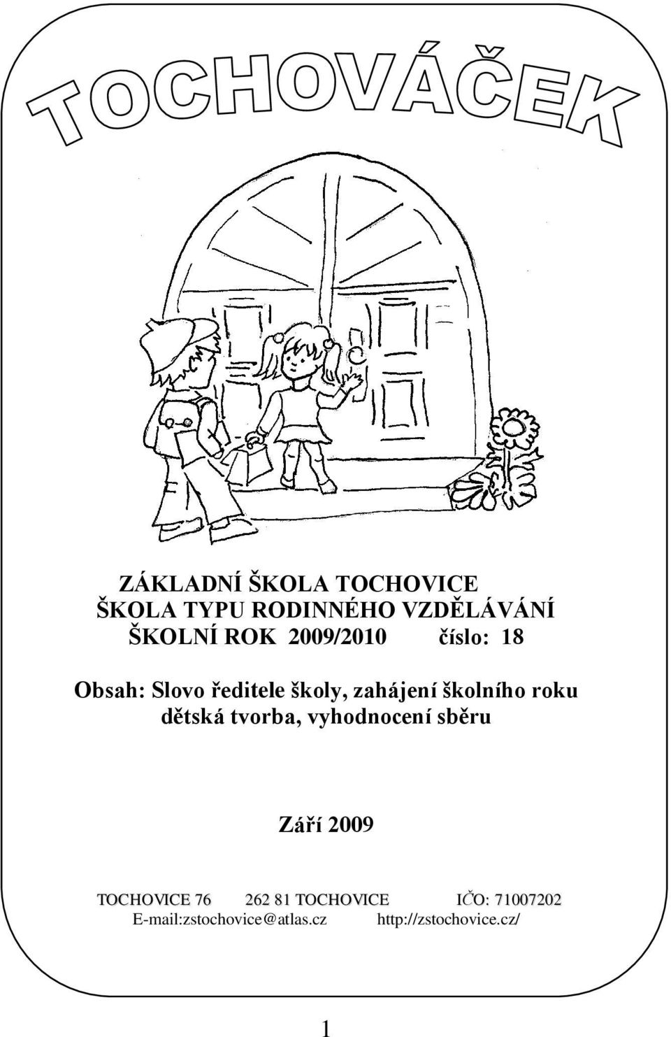 roku dětská tvorba, vyhodnocení sběru Září 2009 TOCHOVICE 76 262 81