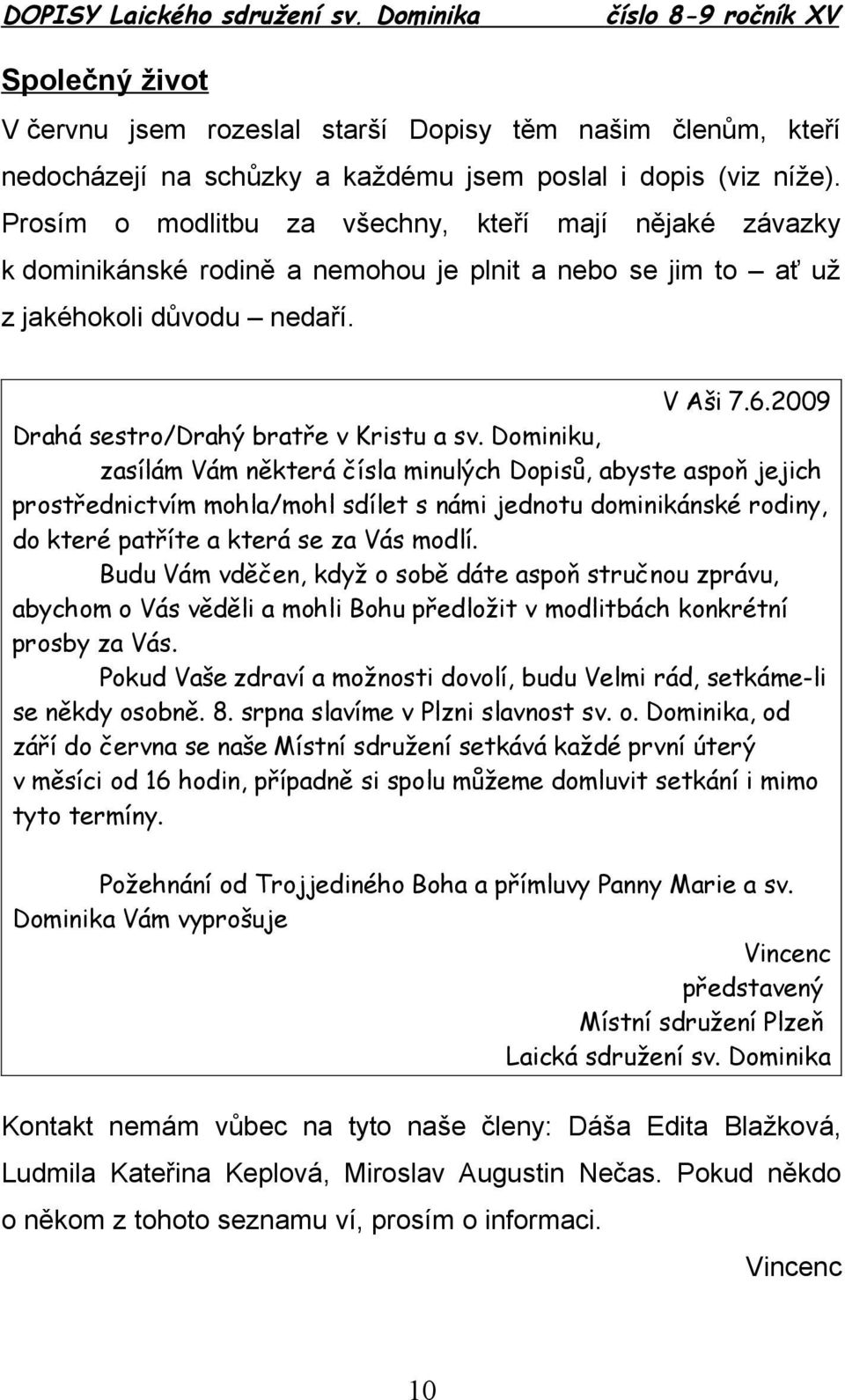 2009 Drahá sestro/drahý bratře v Kristu a sv.