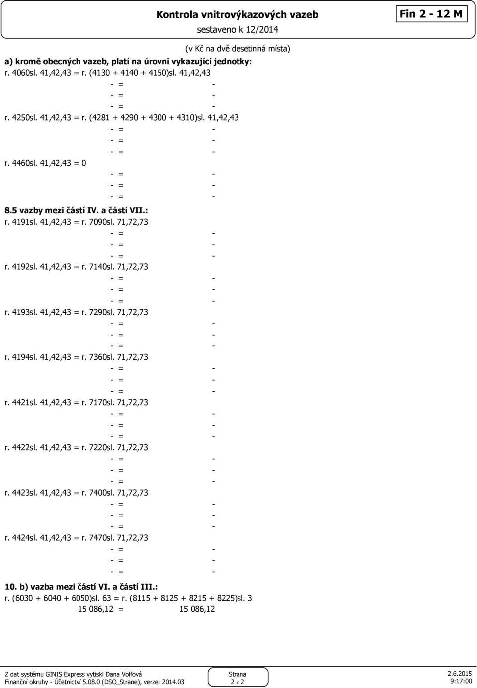 71,72,73 r. 4192sl. 41,42,43 = r. 7140sl. 71,72,73 r. 4193sl. 41,42,43 = r. 7290sl. 71,72,73 r. 4194sl. 41,42,43 = r. 7360sl. 71,72,73 r. 4421sl. 41,42,43 = r. 7170sl. 71,72,73 r. 4422sl.