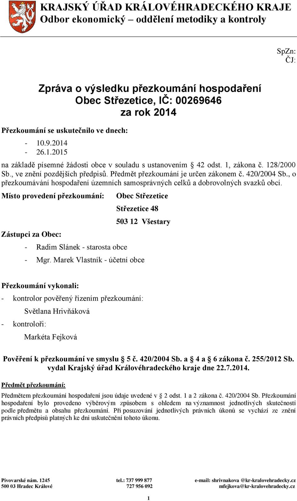 420/2004 Sb., o přezkoumávání hospodaření územních samosprávných celků a dobrovolných svazků obcí.