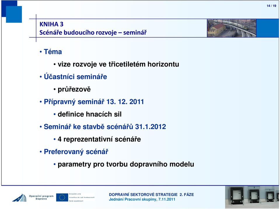 12. 2011 definice hnacích sil Seminář ke stavbě scénářů 31.1.2012 4