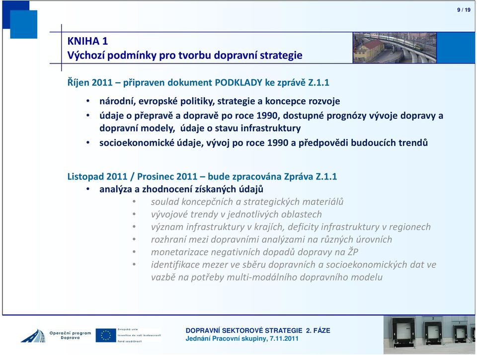 Výchozí podmínky pro tvorbu dopravní strategie Říjen 2011