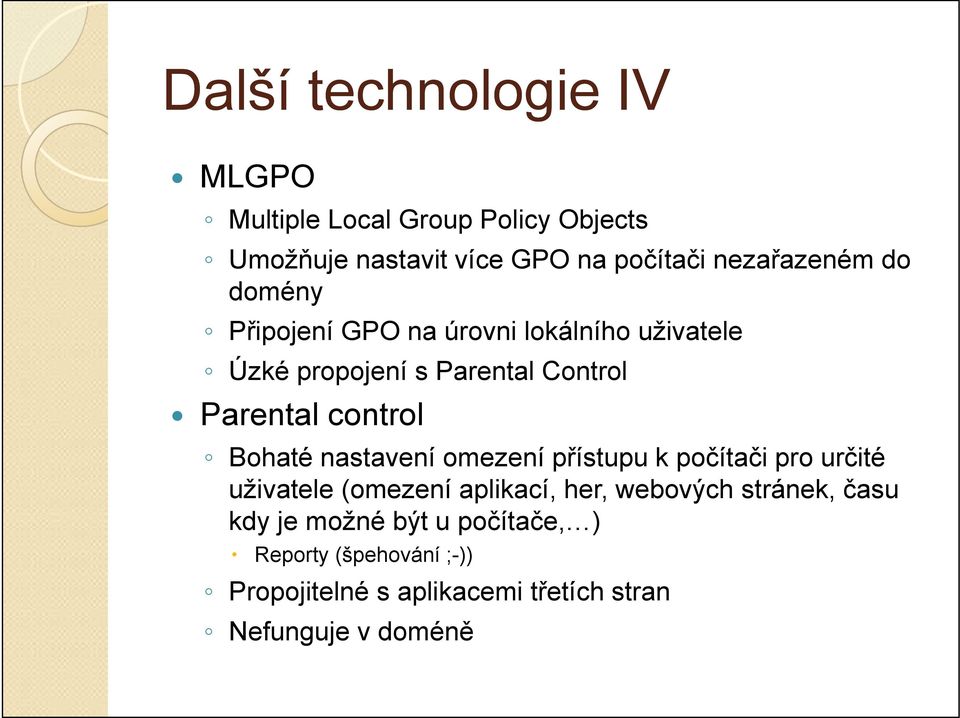 control Bohaté nastavení omezení přístupu k počítači pro určité uživatele (omezení aplikací, her, webových