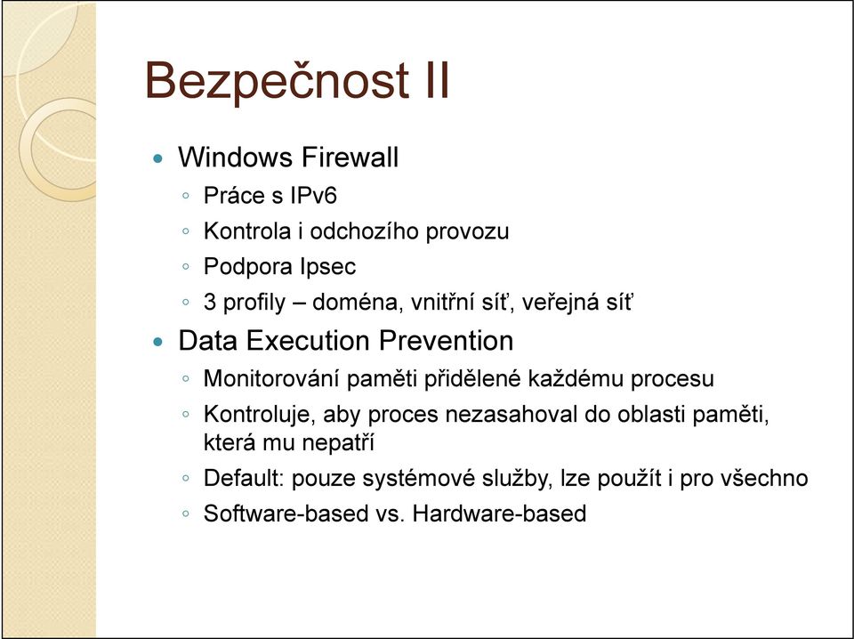 přidělené každému procesu Kontroluje, aby proces nezasahoval do oblasti paměti, která mu