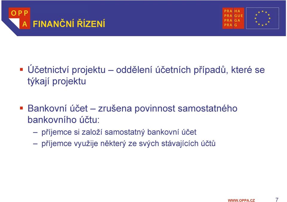 povinnost samostatného bankovního účtu: příjemce si založí