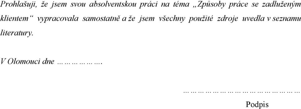 vypracovala samostatně a že jsem všechny použité