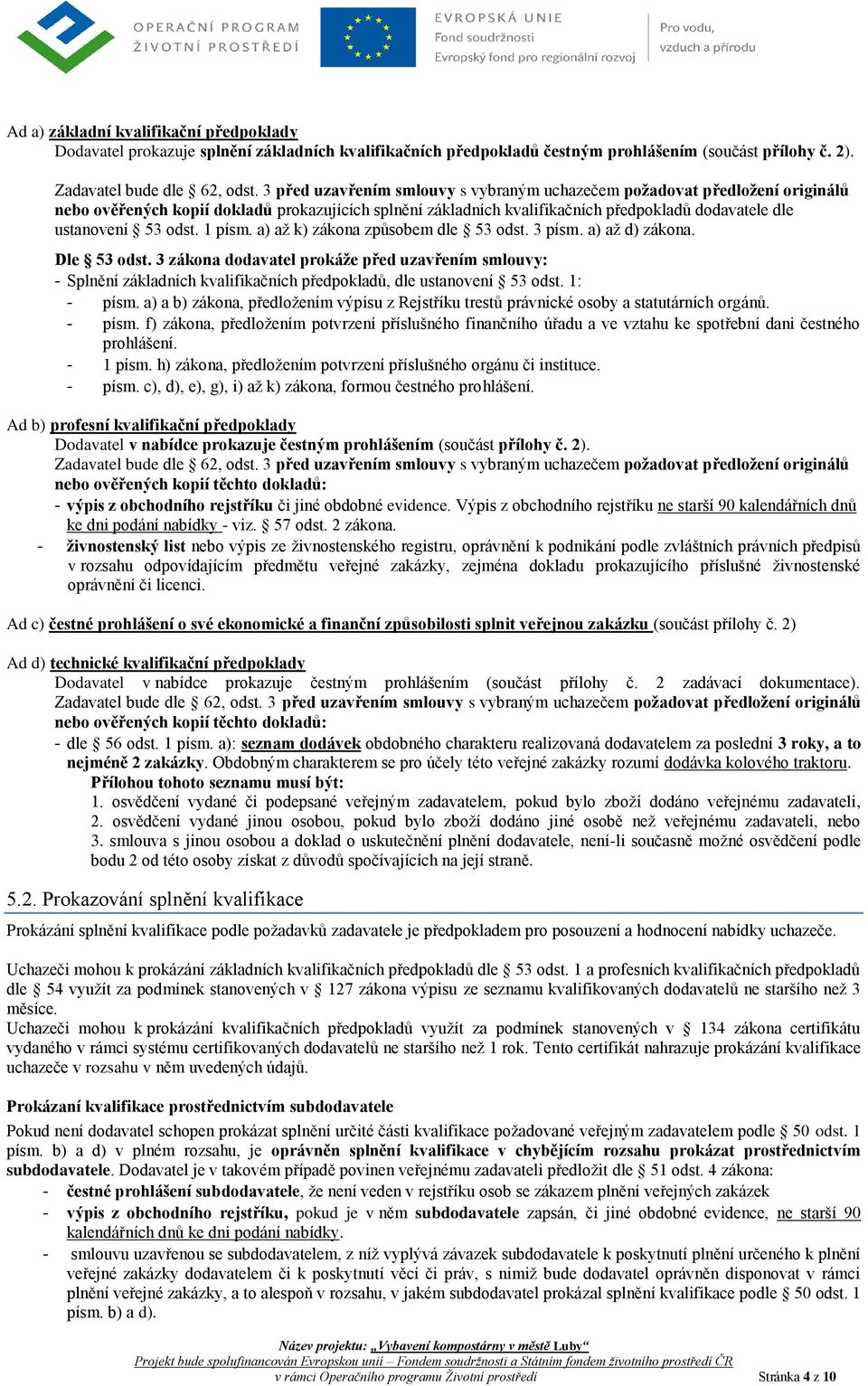 1 písm. a) až k) zákona způsobem dle 53 odst. 3 písm. a) až d) zákona. Dle 53 odst.