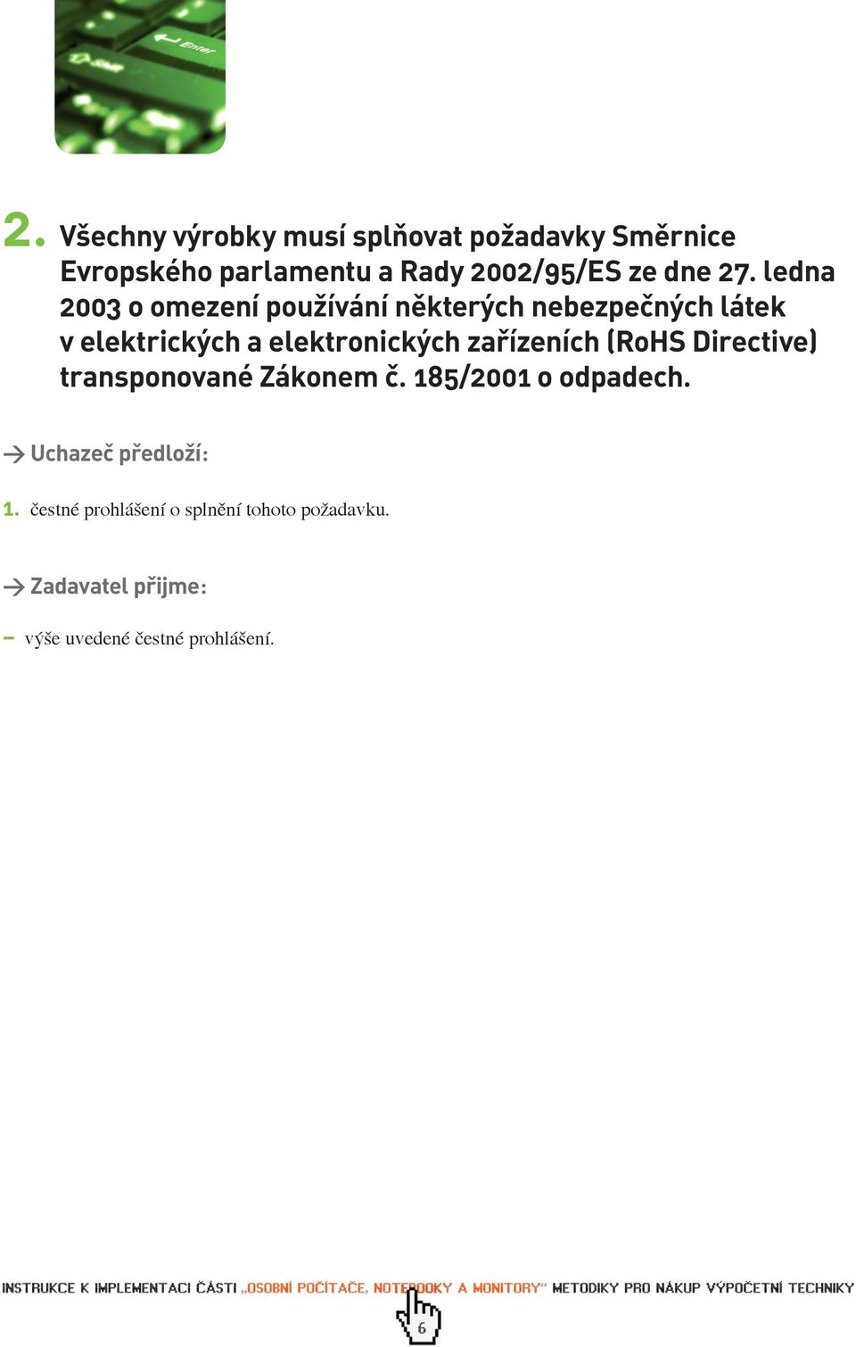 ledna 2003 o omezení používání některých nebezpečných látek v elektrických a elektronických