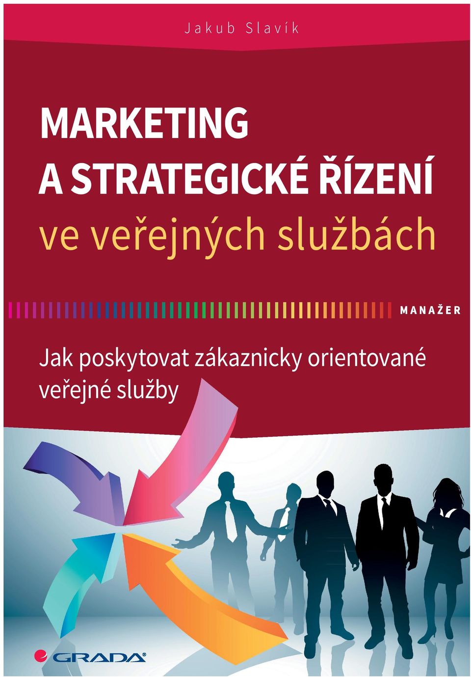 I ve veřejných službách funguje marketingové řízení se všemi zákonitostmi jako u kteréhokoliv výrobku nebo komerční služby.