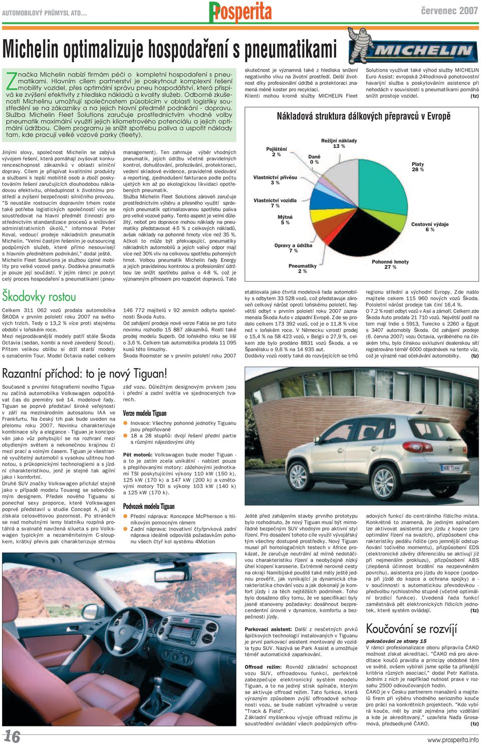 Odborné zkušenosti Michelinu umožňují společnostem působícím v oblasti logistiky soustředění se na zákazníky a na jejich hlavní předmět podnikání - dopravu.