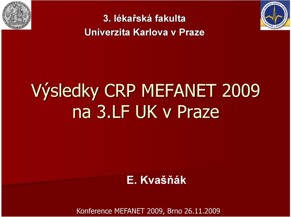 MEFANET 2009 na 3.LF UK v Praze E.