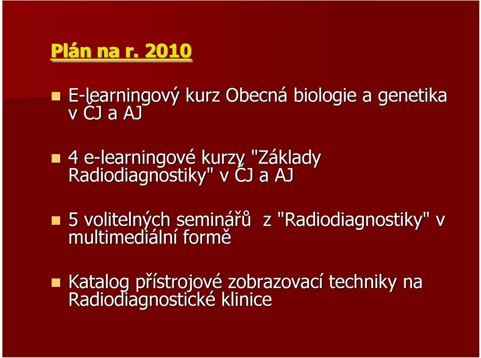 e-learningové kurzy "Základy Radiodiagnostiky" v ČJ a AJ 5