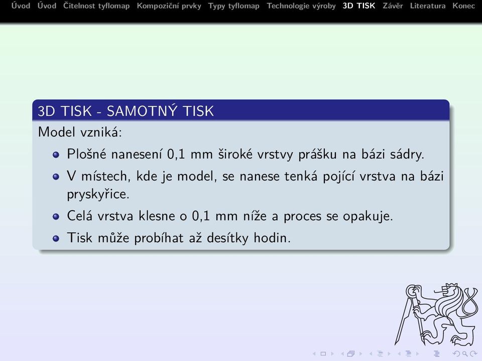 V místech, kde je model, se nanese tenká pojící vrstva na bázi