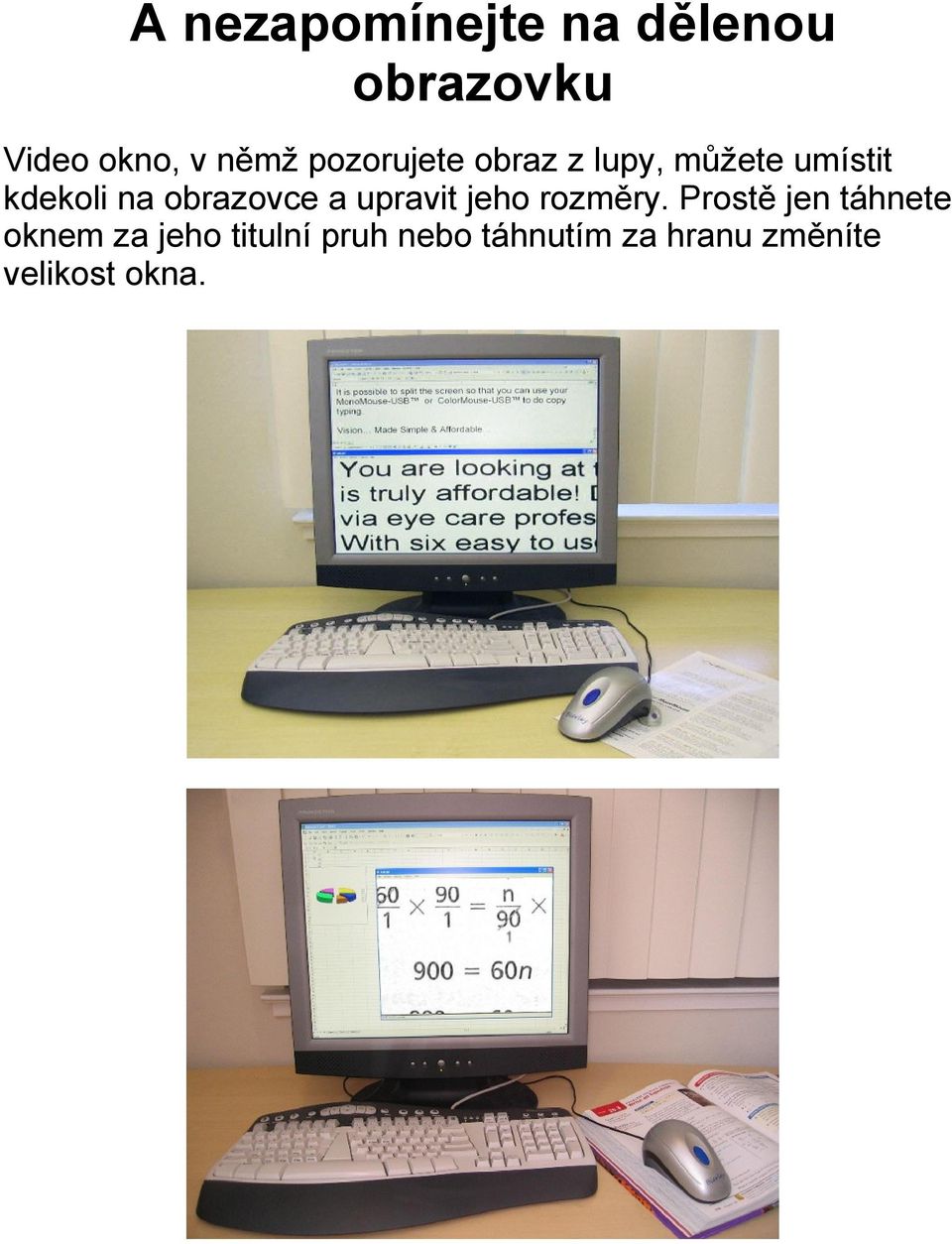 obrazovce a upravit jeho rozměry.