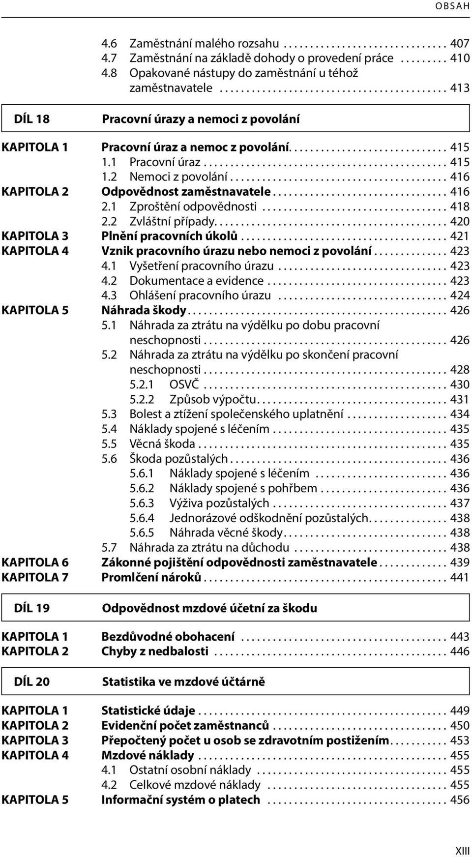 ........................................ 416 KAPITOLA 2 Odpovědnost zaměstnavatele................................. 416 2.1 Zproštění odpovědnosti................................... 418 2.