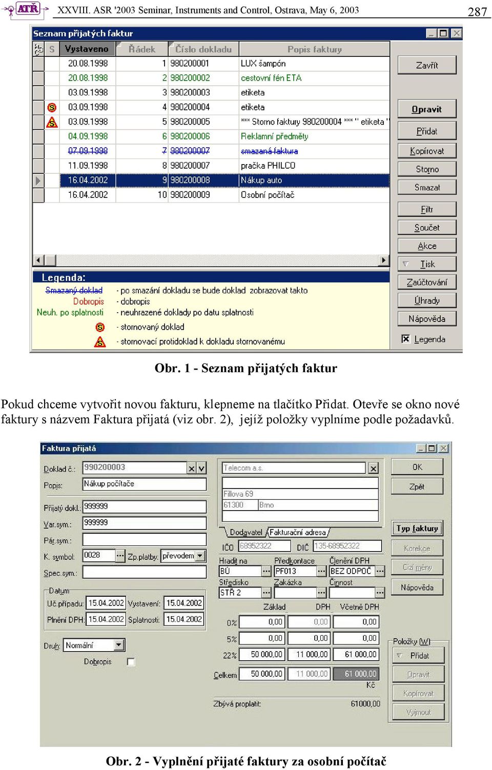 tlačítko Přidat. Otevře se okno nové faktury s názvem Faktura přijatá (viz obr.