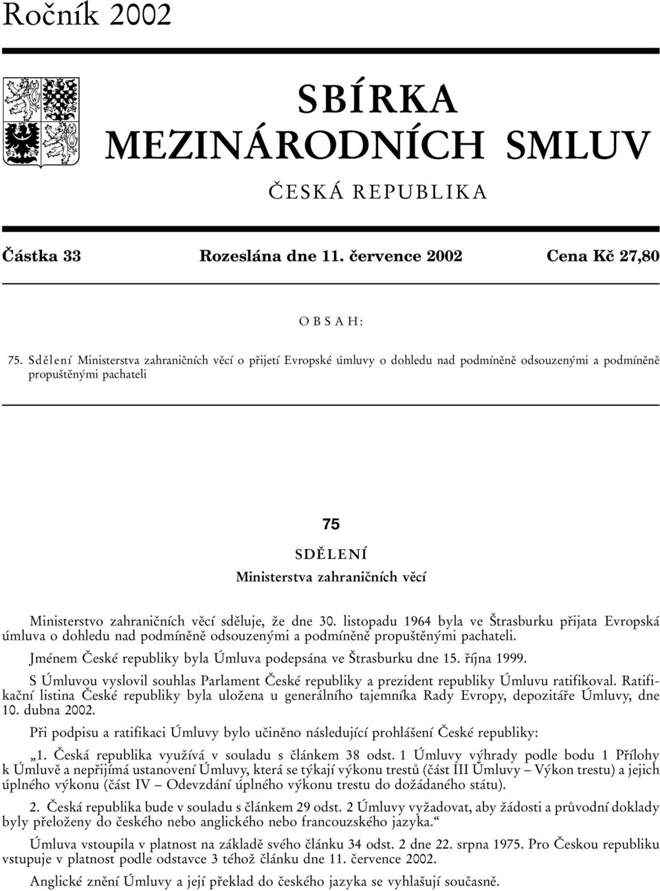 veïcõâ Ministerstvo zahranicïnõâch veïcõâ sdeïluje, zïe dne 30.