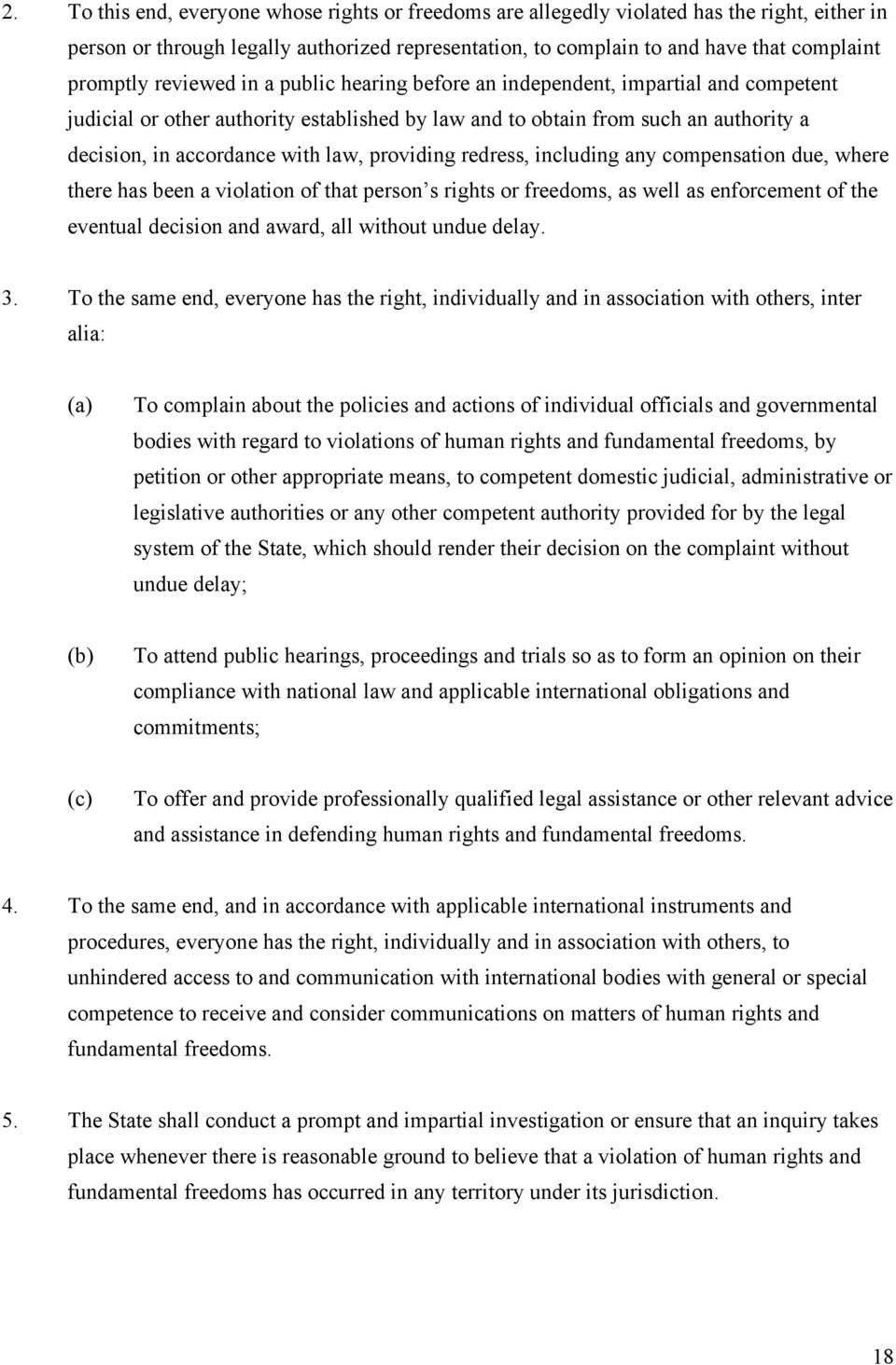 providing redress, including any compensation due, where there has been a violation of that person s rights or freedoms, as well as enforcement of the eventual decision and award, all without undue