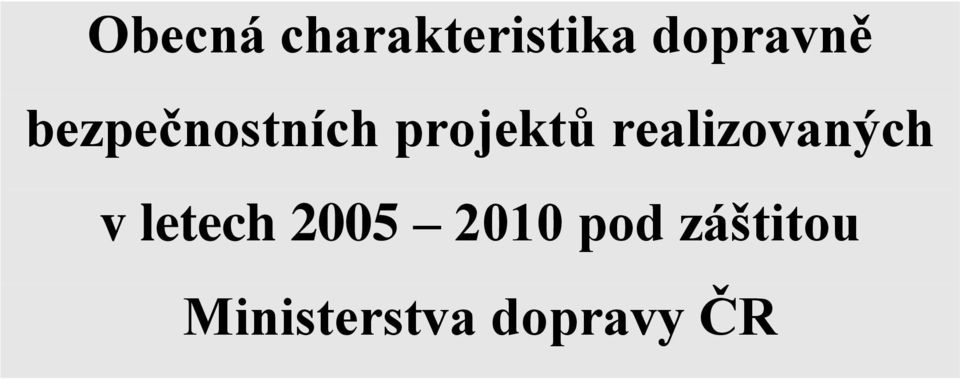 realizovaných v letech 2005