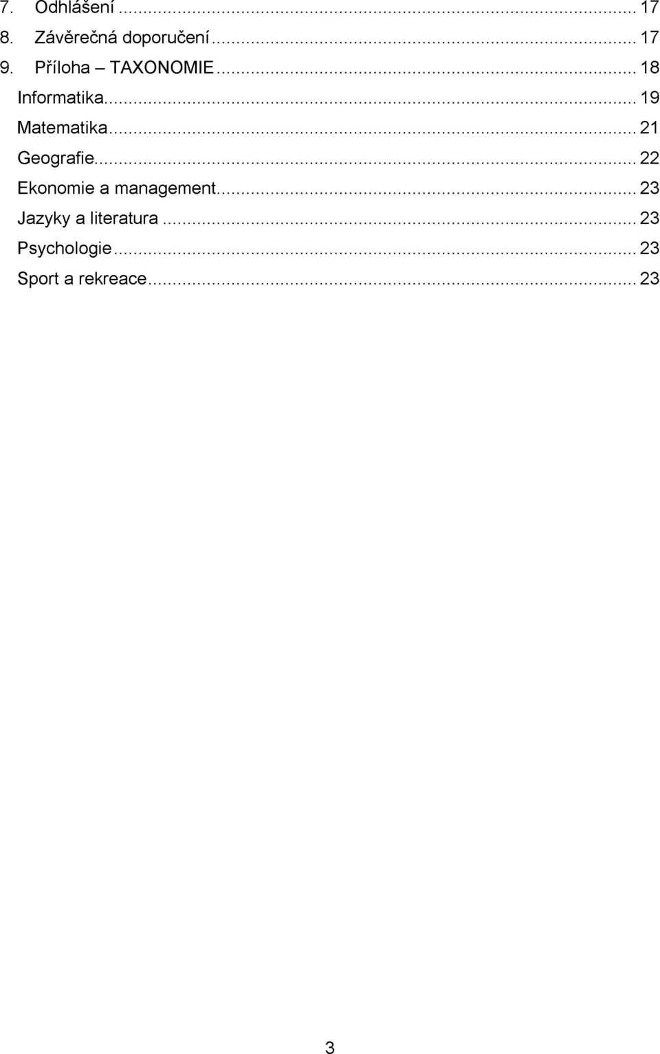 .. 21 Geografie... 22 Ekonomie a management.