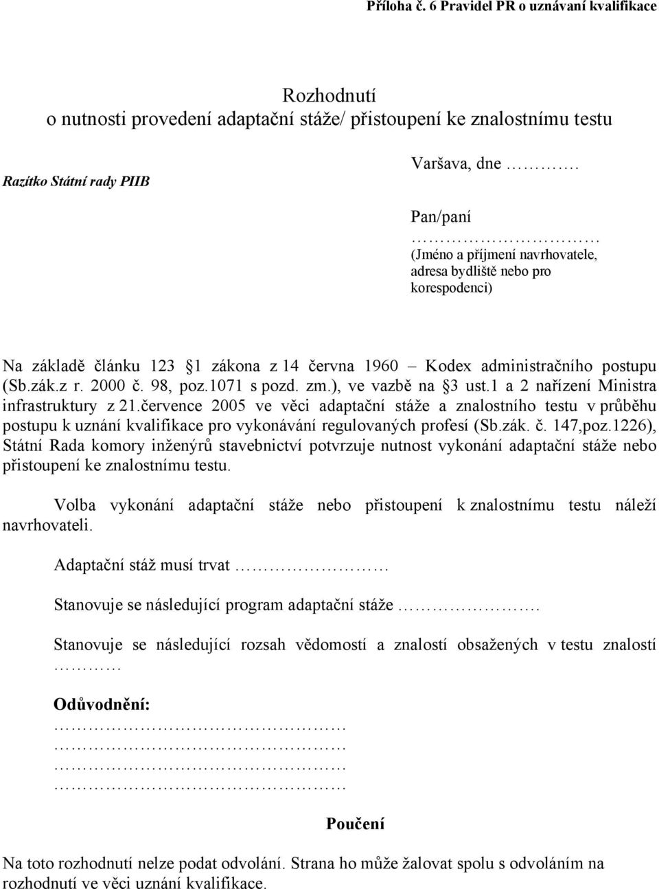 zm.), ve vazbě na 3 ust.1 a 2 nařízení Ministra infrastruktury z 21.