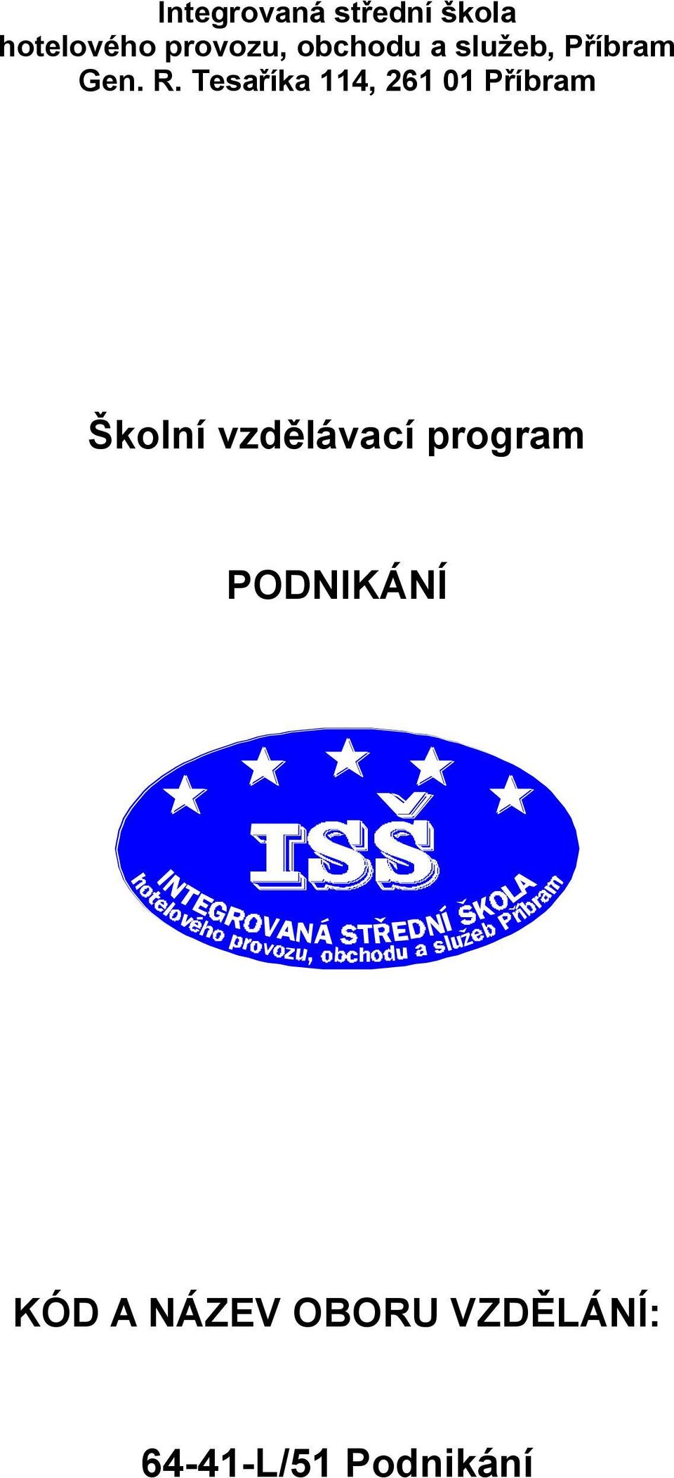 Školní vzdělávací program PODNIKÁNÍ