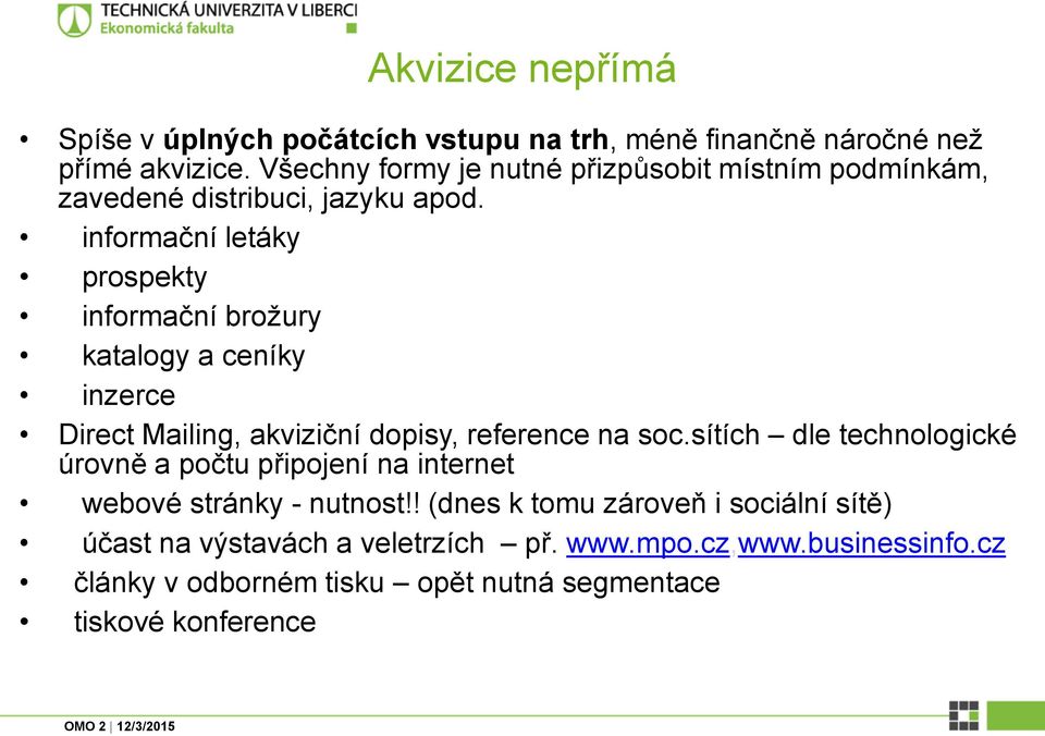 informační letáky prospekty informační brožury katalogy a ceníky inzerce Direct Mailing, akviziční dopisy, reference na soc.