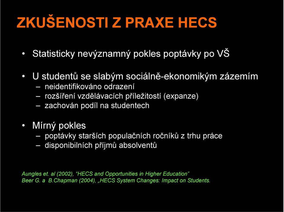 Mírný pokles poptávky starších populačních ročníků z trhu práce disponibilních příjmů absolventů Aungles et.