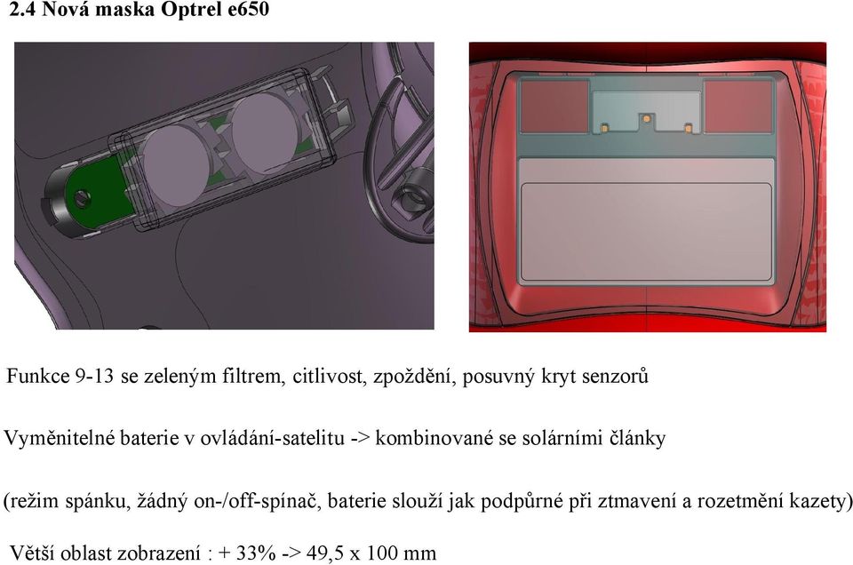 solárními články (režim spánku, žádný on-/off-spínač, baterie slouží jak