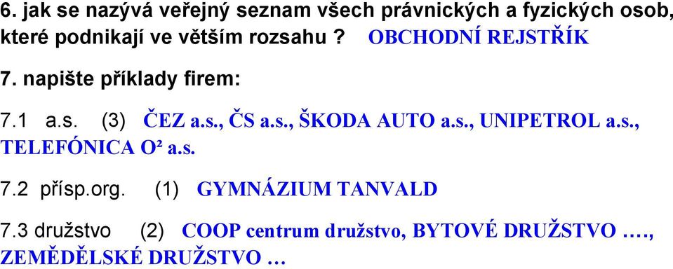 s., ŠKODA AUTO a.s., UNIPETROL a.s., TELEFÓNICA O² a.s. 7.2 přísp.org.